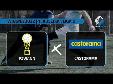 PZWANN - Castorama - Liga D (1. kolejka Wiosna 2022)