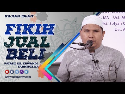 Fikih Jual Beli | Ustadz Dr. Erwandi Tarmidzi, M.A. Taqmir.com