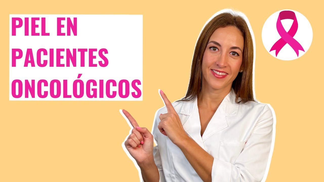 🔹  CUIDADOS de la PIEL 👉 en PACIENTES ONCOLÓGICOS 💪💚