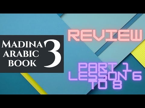 Madina Book 3 | Review | Part 1 | Lesson 6 to 8