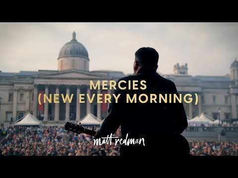 Mercies (New Every Morning) (Live from Trafalgar Square) - Matt Redman