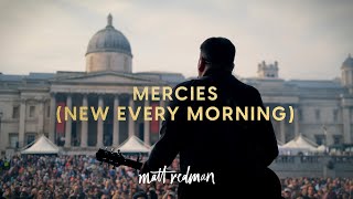 Mercies (New Every Morning) (Live from Trafalgar Square) - Matt Redman