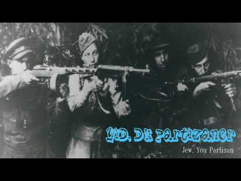 Yid Du Partizaner - Jew, You Partisan (Jewish Partisan Song)