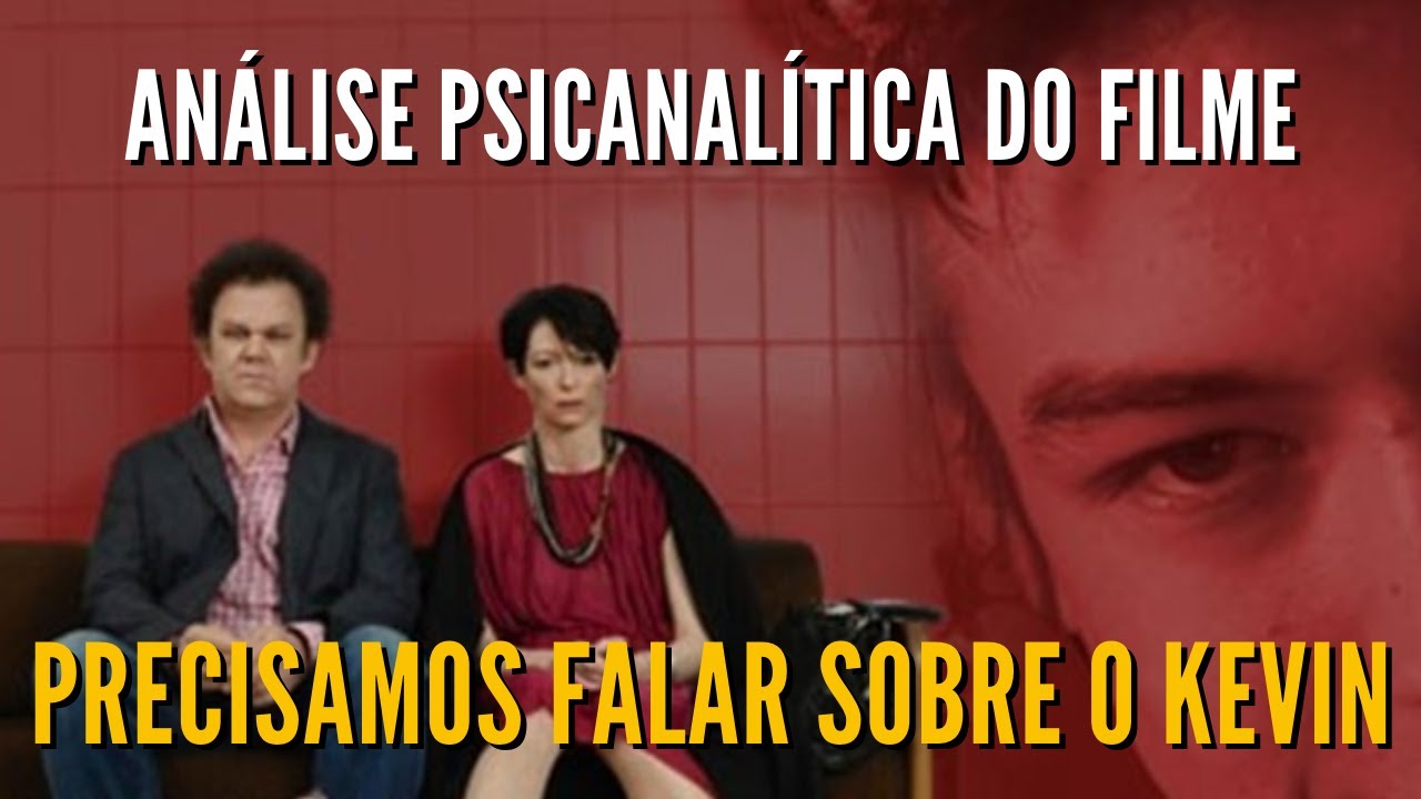 PRECISAMOS FALAR SOBRE O KEVIN | Análise Psicanalítica do filme [Amazon Prime Video]
