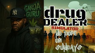 Weed Plug Empire Begins | Drug Dealer Simulator No Dope on Sundays Ep. 3 | IJGTV