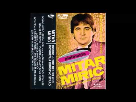 Mitar Miric - Pustite je da zivi kraj mene - (Audio 1982) HD