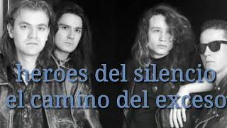 Héroes del silencio el camino del exceso