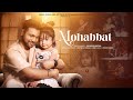 Mohabbat FULL Video Latest Hindi Song 2023 Old Song New Version Hindi Heart Touching Story