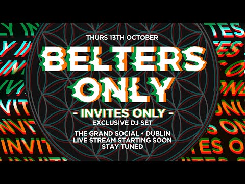 Belters Only | Invites Only @ The Grand Social Dublin