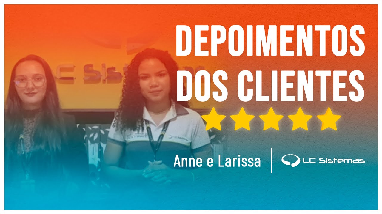 Depoimento de Larissa da LC Sistemas