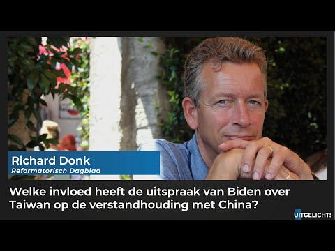 Uitgelicht! 19 september 2022 - Richard Donk over ongelukkige uitspraken van Biden betreft China