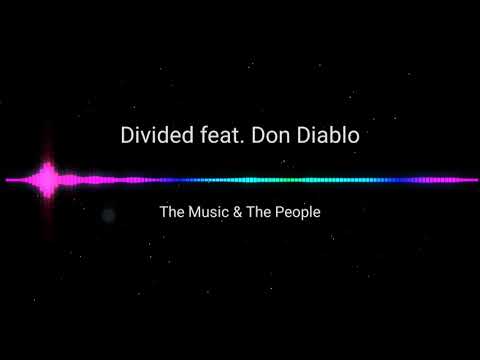 Divided feat. Don Diablo - The Music & The People (Extrema Outdoor 2004 Theme Song)