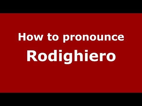 How to pronounce Rodighiero (Italian/Italy)  - PronounceNames.com