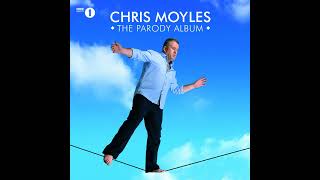 Chris Moyles - Last Track (HQ) | The Parody Album