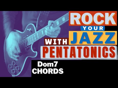 PENTATONICS FOR JAZZ IMPROVISATION: Dominant 7 Chords