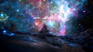 WE ARE CRISIS CHILDREN - en amor (ft. KnowKontrol)