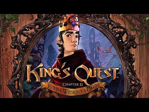 King's Quest 2015 - Chapter 2: Rubble Without A Cause
