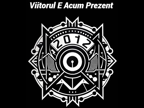 2012 - Viitorul E Acum Prezent