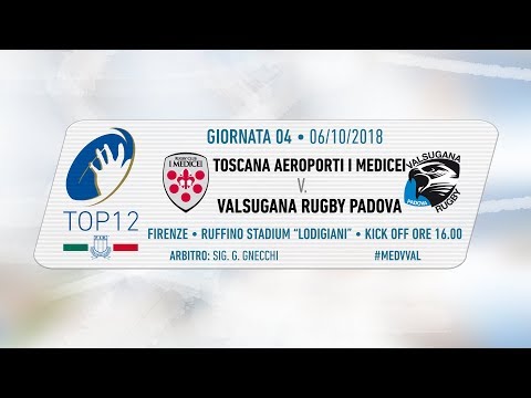 TOP12 2018/19, Giornata 4 - Toscana Aeroporti I Medicei v Valsugana Rugby Padova