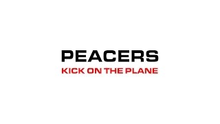 Peacers - Kick On The Plane