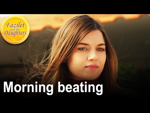 Mornin Beating | Fazilet And Her Daughters (English Subtitle) | Fazilet Hanim ve Kizlari