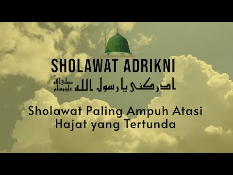 DZIKIR Shalawat Khitab-Sholawat Adrikni - Sholawat Adrikiyah – Pertolongan Wasilah Nabi Muhammad SAW