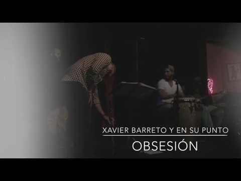 Obsesión by Xavier Barreto y En Su Punto