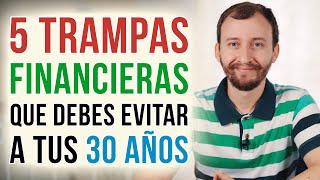 Video: 5 Trampas Financieras Que Debes Evitar A Tus 30 Años