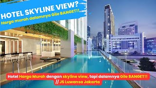 Hotel Harga Murah dengan skyline view, plus dalamnya Gile BANGET!! // JS Luwansa