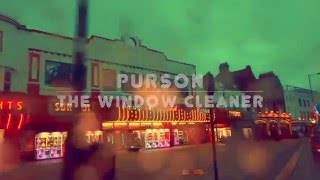 PURSON • THE WINDOW CLEANER