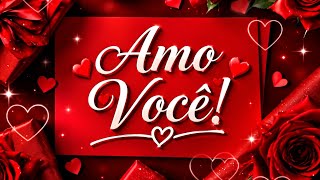 ❤️ Amo Você! 😍 Uma Linda Declaração de Amor 😍❤️