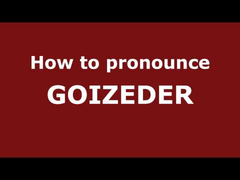 How to Pronounce GOIZEDER in Spanish - PronounceNames.com