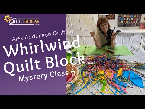 Alex Anderson LIVE: Kaffe Mystery Quilt Class 6 - Whirlwind Quilt Block