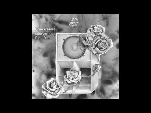 Prince Jamo - Rootsman Can't Dead