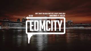 Bakermat ft. Kiesza - Don&#39;t Want You Back (Mat.Joe&#39;s Crispy Snack Mix)