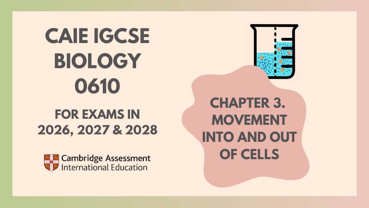 3. Movement into and out of cells (Cambridge IGCSE Biology 0610 for exams in 2023,2024 and 2025)