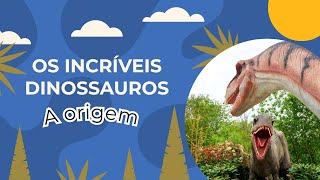 O mundo fascinante dos Dinossauros