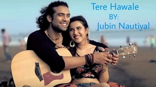 Tere Hawale Jubin Nautiyal | Official Lyrical Video | You Are Awesome