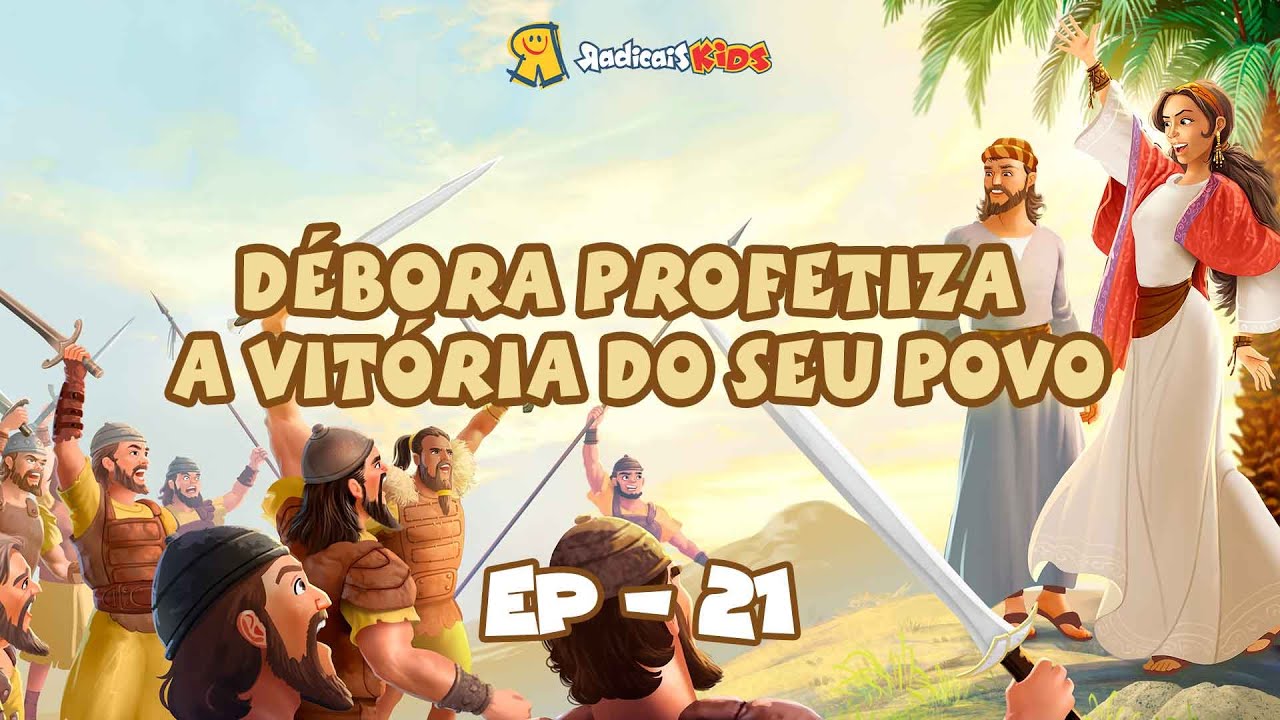 Débora profetiza a vitória do seu povo | EP.21 | Reis e profetas da Bíblia