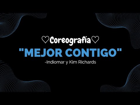 Coreografía: "mejor contigo" - Indiomar y Kim Richards (By: kyara & Priscila)