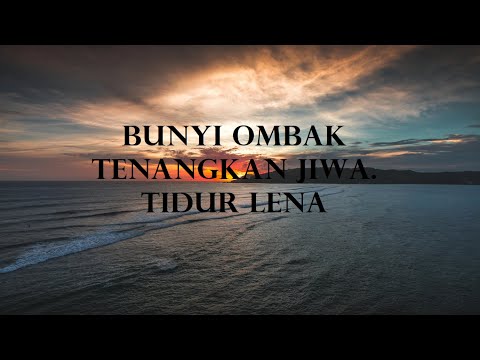 Deruan Ombak Tepi Pantai yang Menenangkan: Musik Latar untuk Tidur Lebih Lena