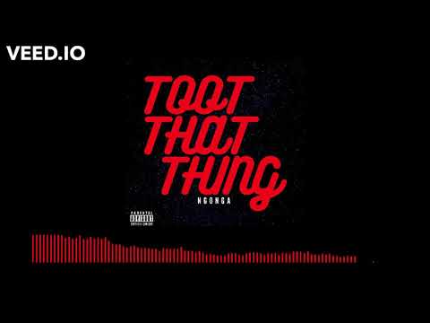 Ngonga - Toot That Thing