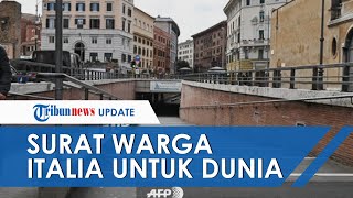 Surat Warga Italia untuk Dunia: Ambil Tindakan Pencegahan jika Tak Ingin Menyesal