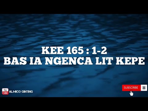 KEE GBKP 165 : 1 - 2 " BAS IA NGENCA LIT KEPE " ( KARAOKE )