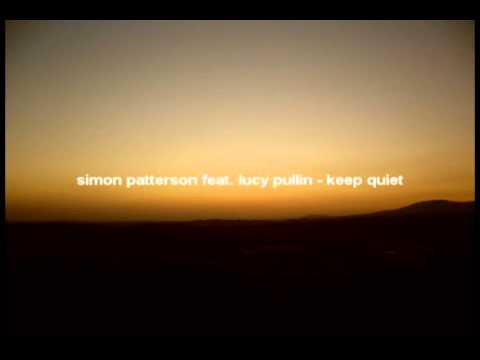 simon patterson feat. lucy pullin - keep quiet