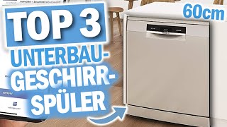 Beste 60cm UNTERBAU GESCHIRRSPÜLER 2024 | Top 3 Unterbau-Geschirrspüler 60cm