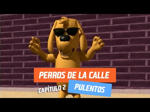 Capítulo 2: Perros de la calle | Pulentos | Temporada 2005