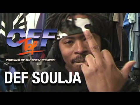Def Soulja - “Off Top” Freestyle (Top Shelf Premium)