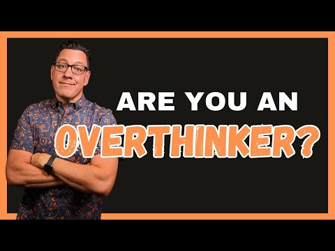 Overcoming Overthinking