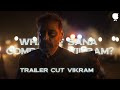 What If Sana Composed Vikram Trailer Cut Vikram